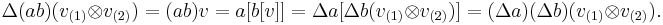 \Delta(ab)(v_{(1)}\otimes v_{(2)})=(ab)v=a[b[v]]=\Delta a[\Delta b(v_{(1)}\otimes v_{(2)})]=(\Delta a )(\Delta b)(v_{(1)}\otimes v_{(2)}).\,