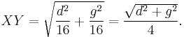 XY=\sqrt{\frac{d^2}{16}%2B\frac{g^2}{16}}=\frac{\sqrt{d^2%2Bg^2}}{4}.