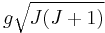 g\sqrt{J(J%2B1)}