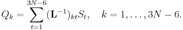  Q_k = \sum_{t=1}^{3N-6} (\mathbf{L}^{-1})_{kt} S_t , \quad k=1,\ldots, 3N-6. \,