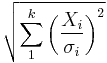 \sqrt{\sum_1^k \left(\frac{X_i}{\sigma_i}\right)^2}