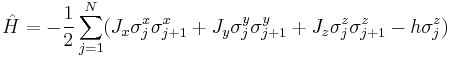 \hat H = -\frac{1}{2} \sum_{j=1}^{N} (J_x \sigma_j^x \sigma_{j%2B1}^x %2B J_y \sigma_j^y \sigma_{j%2B1}^y %2B J_z \sigma_j^z \sigma_{j%2B1}^z - h\sigma_j^{z}) 