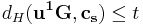 d_H(\mathbf{u^1G, c_{s}}) \leq t