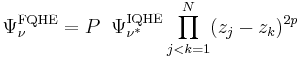  \Psi^{\rm FQHE}_{\nu}=P\;\; \Psi^{\rm IQHE}_{\nu^*} \prod_{j<k=1}^N(z_j-z_k)^{2p}  