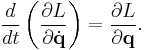 
\frac{d}{dt} \left( \frac{\partial L}{\partial \dot{\mathbf{q}}} \right) = \frac{\partial L}{\partial \mathbf{q}}.
