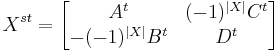 X^{st} = \begin{bmatrix}A^t & (-1)^{|X|}C^t \\ -(-1)^{|X|}B^t & D^t\end{bmatrix}