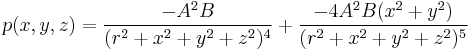 
p(x,y,z) =\frac{-A^2B}{(r^2%2Bx^2%2By^2%2Bz^2)^4} %2B  \frac{-4A^2B(x^2%2By^2)}{(r^2%2Bx^2%2By^2%2Bz^2)^5}
