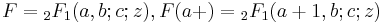 \displaystyle{}F= {}_2F_1(a,b;c;z), F(a%2B)={}_2F_1(a%2B1,b;c;z)