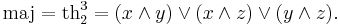 \mathrm{maj}=\mathrm{th}^3_2=(x\land y)\lor(x\land z)\lor(y\land z).