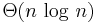 \Theta(n\, \log\, n)