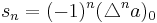 s_n = (-1)^n (\triangle^n a)_0