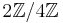 2\mathbb{Z}/4\mathbb{Z}