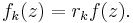 f_k(z)=r_kf(z).