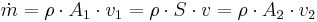  \dot m = \rho \cdot A_1 \cdot v_1 = \rho \cdot S \cdot v = \rho \cdot A_2 \cdot v_2 