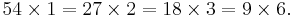  54 \times 1 = 27 \times 2 = 18 \times 3 = 9 \times 6. \, 