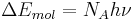  \Delta E_{mol} = N_A h \nu 