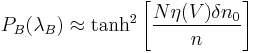 P_B(\lambda_B) \approx  \tanh^2 \left[\frac{N \eta (V) \delta n_0}{n}\right]