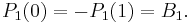  P_1(0) = - P_1(1)=B_1.