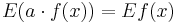  E ( a \cdot f(x) ) = E f(x) 