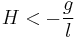 H<-\frac{g}{l}