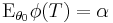 \operatorname{E}_{\theta_0} \phi (T) = \alpha