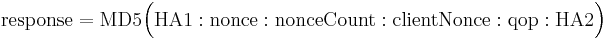 \mathrm{response} = \mathrm{MD5}\Big( \mathrm{HA1}�: \mathrm{nonce}�: \mathrm{nonceCount}�: \mathrm{clientNonce}�: \mathrm{qop}�: \mathrm{HA2} \Big)