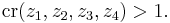 \,\mbox{cr}(z_1,z_2,z_3,z_4)>1. 