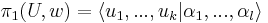 \pi_1(U,w) = \langle u_1,...,u_k | \alpha_1,...,\alpha_l\rangle