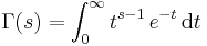  \Gamma(s) = \int_0^{\infty} t^{s-1}\,e^{-t}\,{\rm d}t