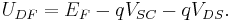 U_{DF} = E_F-qV_{SC}-qV_{DS}.