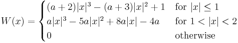 W(x) = 
\begin{cases}
 (a%2B2)|x|^3-(a%2B3)|x|^2%2B1 & \text{for } |x| \leq 1 \\
 a|x|^3-5a|x|^2%2B8a|x|-4a & \text{for } 1 < |x| < 2 \\
 0                       & \text{otherwise}
\end{cases}
