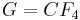 G = CF_4