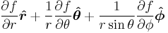 {\partial f \over \partial r}\boldsymbol{\hat r} 
  %2B {1 \over r}{\partial f \over \partial \theta}\boldsymbol{\hat \theta} 
  %2B {1 \over r\sin\theta}{\partial f \over \partial \phi}\boldsymbol{\hat \phi}