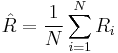 
\hat{R} = \frac{1}{N}\sum\limits_{i=1}^N R_i
