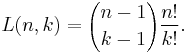  L(n,k) = {n-1 \choose k-1} \frac{n!}{k!}.