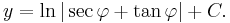 y = \ln|\sec \varphi %2B \tan \varphi| %2B C.\,