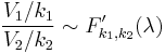 \frac{V_1/k_1}{V_2/k_2} \sim F'_{k_1,k_2}(\lambda)