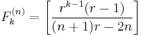 F_k^{(n)}=\left[ \frac{r^{k-1} (r-1)}{(n%2B1)r-2n}\right]