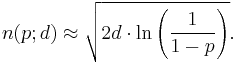 n(p;d)\approx \sqrt{2d \cdot \ln\left({1 \over 1-p}\right)}.