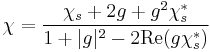 
\chi = \frac{\chi_s%2B2g%2Bg^2\chi_s^*}{1%2B|g|^2 - 2\mathrm{Re}(g\chi_s^*)}
