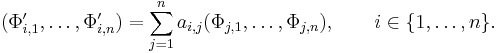 (\Phi'_{i,1},\dots,\Phi'_{i,n})
=\sum_{j=1}^n a_{i,j}(\Phi_{j,1},\ldots,\Phi_{j,n}), \qquad i\in\{1,\ldots,n\}.