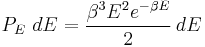 P_E~dE = \frac{\beta^3 E^2 e^{-\beta E}}{2}\,dE