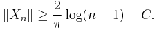 \|X_n\|\geq \frac{2}{\pi} \log(n%2B1)%2BC.