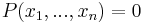 P(x_1,...,x_n)=0