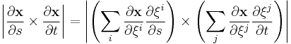 
\left|{\partial \mathbf{x} \over \partial s}\times {\partial \mathbf{x} \over \partial t}\right| = \left|\left(\sum_i {\partial \mathbf{x} \over \partial \xi^i}{\partial \xi^i \over \partial s}\right) \times \left(\sum_j {\partial \mathbf{x} \over \partial \xi^j}{\partial \xi^j \over \partial t}\right)\right|
