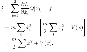 
\begin{align}
j & = \sum_{i=1}^3\frac{\partial L}{\partial \dot{x}_i}Q[x_i]-f \\
& = m \sum_i\dot{x}_i^2 -\left[\frac{m}{2}\sum_i\dot{x}_i^2 -V(x)\right] \\
& = \frac{m}{2}\sum_i\dot{x}_i^2%2BV(x).
\end{align}
