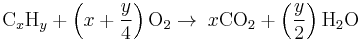 \mathrm{C}_x\mathrm{H}_y %2B \left( x %2B \frac{y}{4} \right) \mathrm{O_2} \rightarrow \; x\mathrm{CO_2} %2B \left( \frac{y}{2} \right) \mathrm{H_2O}