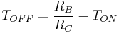 T_{OFF} = \frac{R_B}{R_C}-T_{ON}