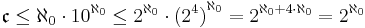 {\mathfrak c} \leq \aleph_0 \cdot 10^{\aleph_0} \leq 2^{\aleph_0} \cdot {(2^4)}^{\aleph_0} = 2^{\aleph_0 %2B 4 \cdot \aleph_0} = 2^{\aleph_0} 