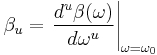 \beta_u = \left. \frac{d^u \beta (\omega)}{d \omega^u} \right|_{\omega = \omega_0}